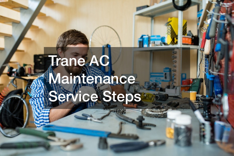 Trane AC Maintenance Service Steps