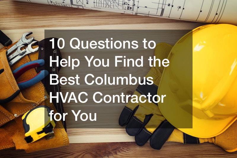 10 Questions to Help You Find the Best Columbus HVAC Contractor for You