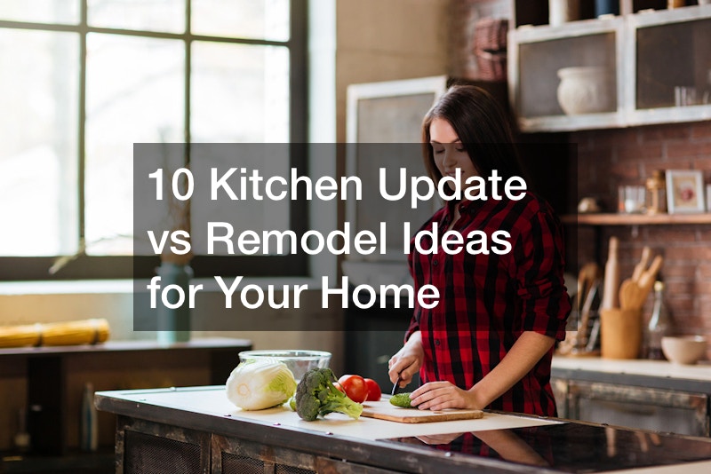10 Kitchen Update vs Remodel Ideas for Your Home