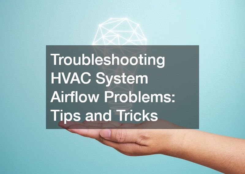 Troubleshooting HVAC System Airflow Problems  Tips and Tricks