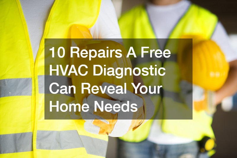 10 Repairs A Free HVAC Diagnostic Can Reveal Your Home Needs