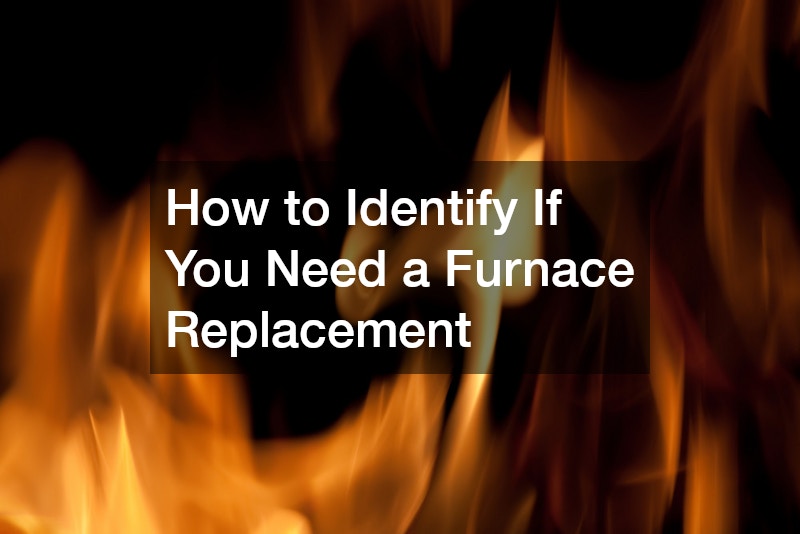 How to Identify If You Need a Furnace Replacement